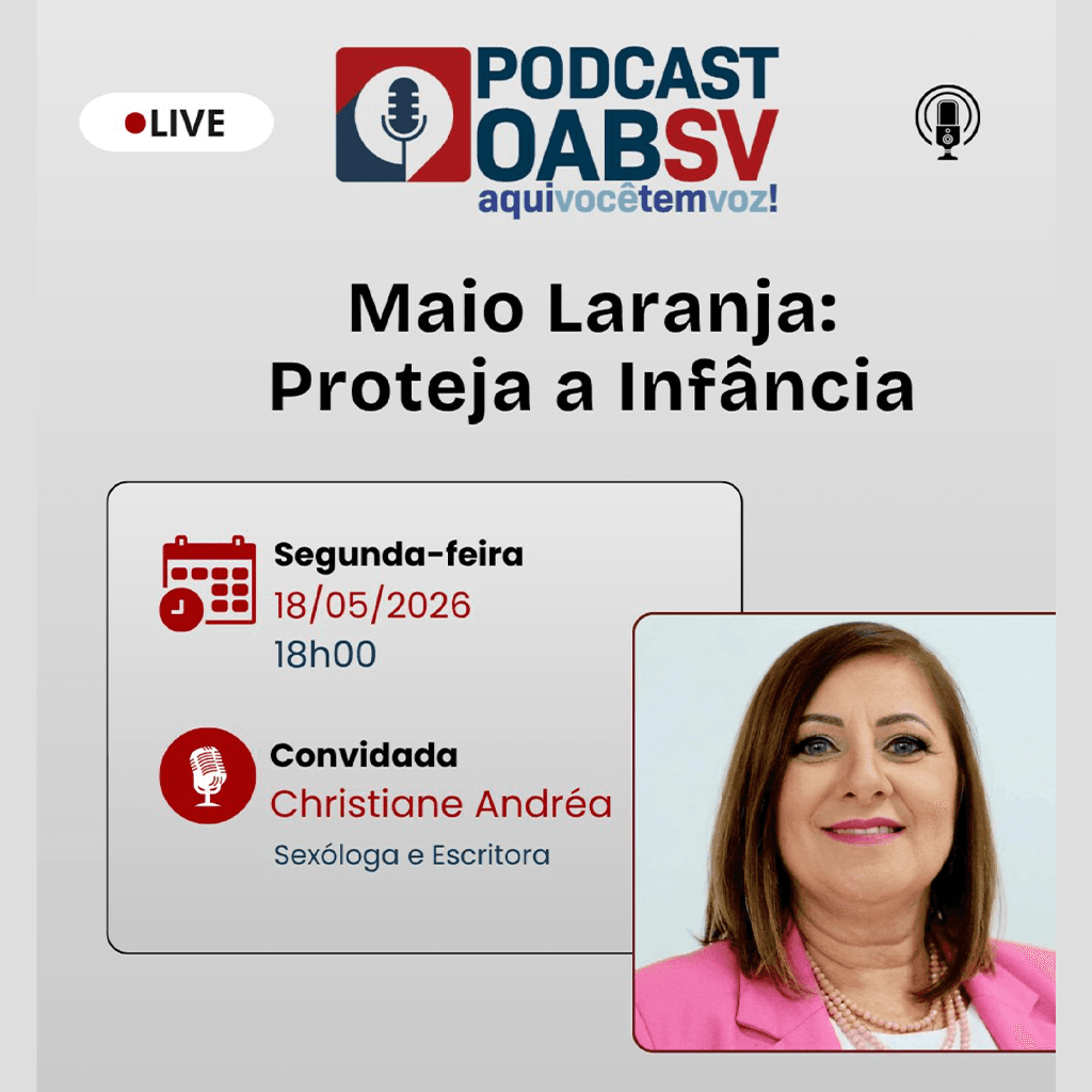 🎙Podcast OABSV: Maio Laranja: Proteja a Infância