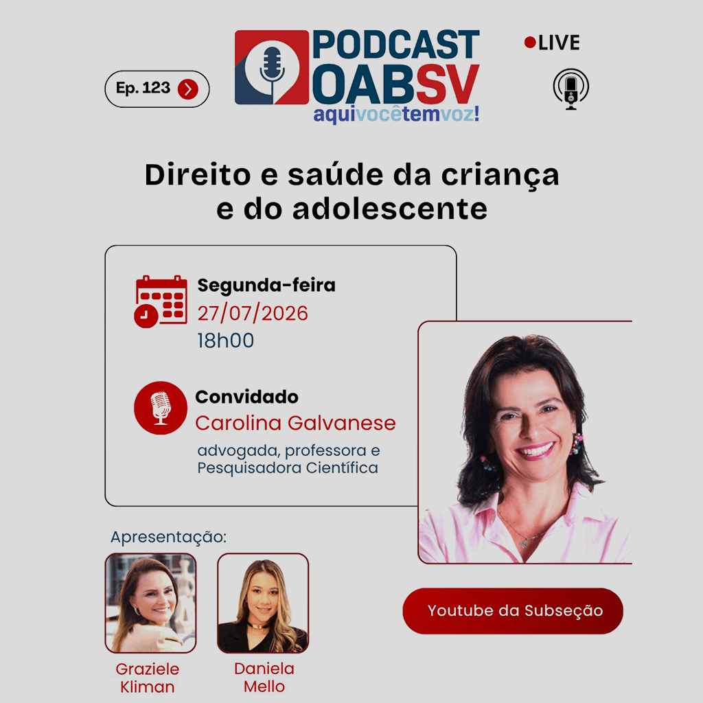 🎙Podcast OABSV Aqui Você Tem Voz: Direito e saúde da criança e do adolescente