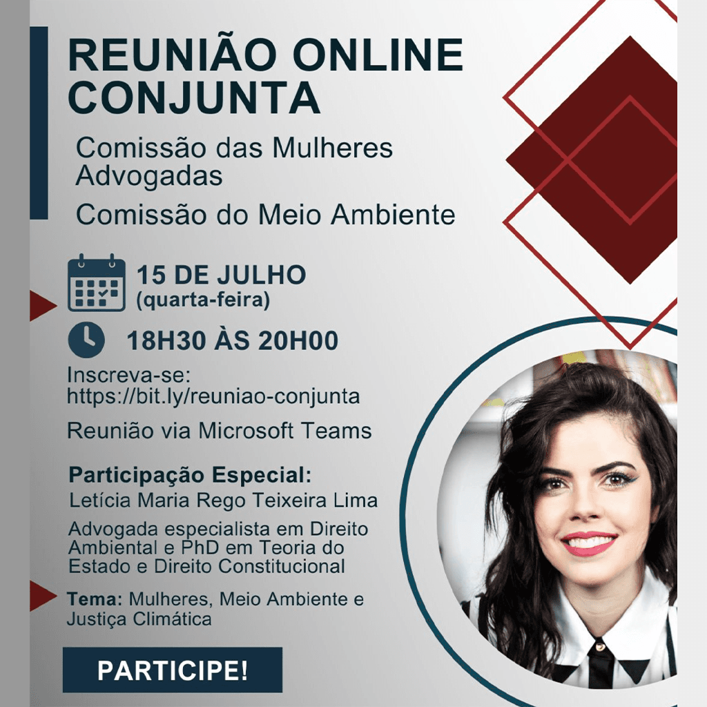 Reunião Online Conjunta: Comissão de Meio Ambiente + Comissão das Mulheres Advogadas: Mulheres, Meio Ambiente e Justiça Climática