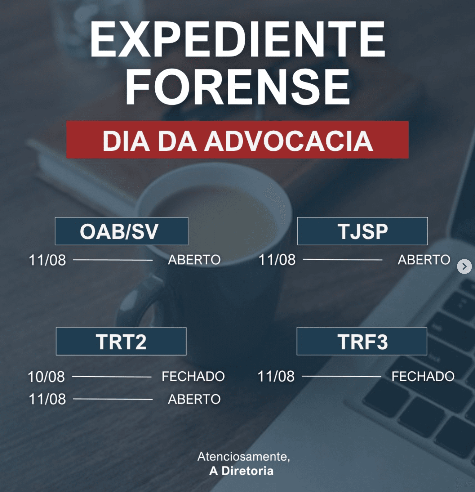 Comunicado: xpediente no dia 11 de Agosto - Dia da Advocacia